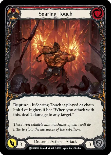 [UPR099]Searing Touch[Common]（Dynasty Draconic NotClassed Action Attack Red）【FleshandBlood FaB】